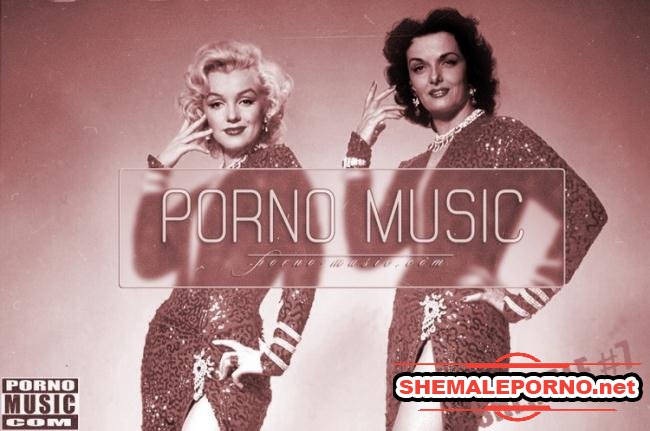 PORNO MUSIC SHEMALE #7